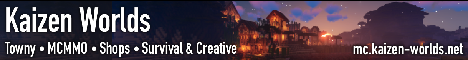 Kaizen Worlds, a Towny MCMMO Survival server banner