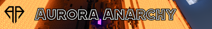 Aurora Anarchy - 1.16 Anarchy Server like 2b2t banner