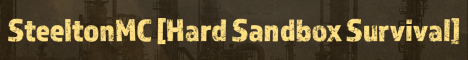 [SteeltonMC] Hard - Sandbox - Survival banner